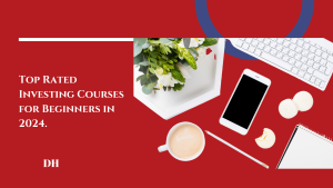 Top 9 Rated Investing Courses for Beginners in 2024